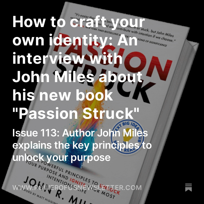 900 million people worldwide (142 countries) are dissatisfied with their lives and careers Are you one of them? We interviewed @John_RMiles about his new book Passion Struck and how to craft your own identity powerofusnewsletter.com/p/how-to-craft…