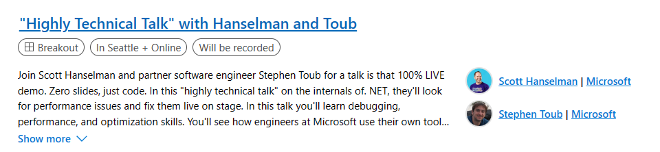 THE Talk at this year's #microsoftbuild @shanselman & @stephentoub.... I hear it will be highly technical and related to #dotnet and probably maybe a little AI?