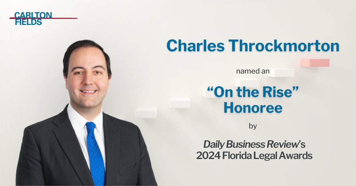 Please join us in congratulating Carlton Fields’ Charles Throckmorton, who was named as an “On the Rise” honoree by the Daily Business Review’s 2024 Florida Legal Awards! Read more: loom.ly/LlDuSoU #DailyBusinessReview #FloridaLegalAwards