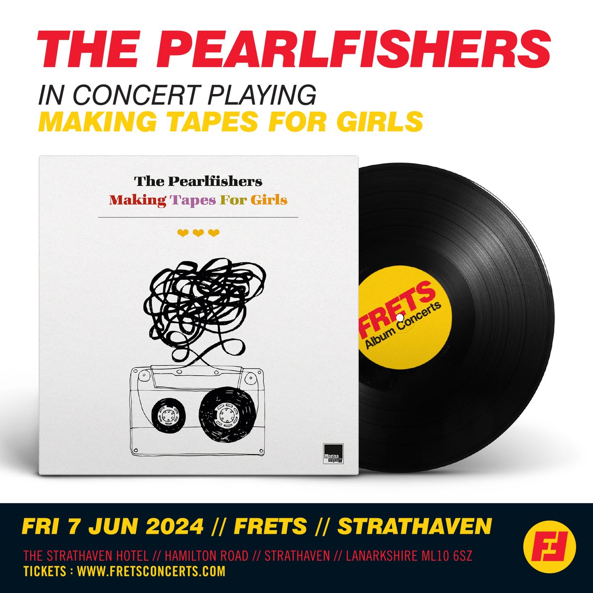 FRETS - concert series: tickets and information at fretsconcerts.com APRIL: Friday 19th - THE VASELINES / PETE ASTOR MAY: Friday 17th - MARTIN MCALOON JUNE: Friday 7th - THE PEARLFISHERS The above concerts are taking place at the Strathaven Hotel.