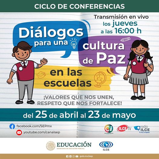 🤝El #ILCE y la #SEP te invitan al CICLO DE CONFERENCIAS 'Diálogos para una cultura de Paz en las escuelas'🏫 🗓️ Del 25 de abril al 23 de mayo. Todos los jueves a las 16:00h Sigue la transmisión en vivo en las plataformas digitales y en redes sociales del #ILCE y la #SEP.