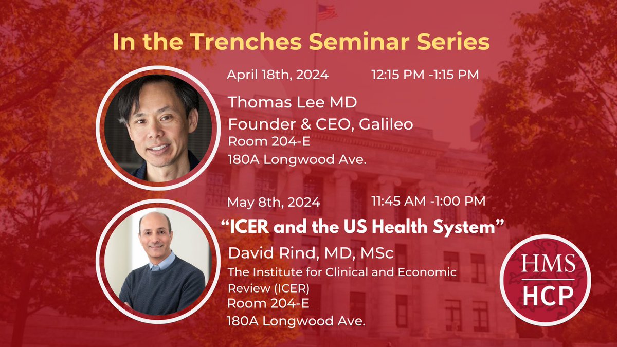 🎉🏥 Don't miss out on the In the Trenches Seminars at HCP! Featuring special guests Dr. Thomas Lee of Galileo on April 18th, and Dr. David Rind from ICER on May 8th! 🩺@dmrind @icer_review @harvardmed