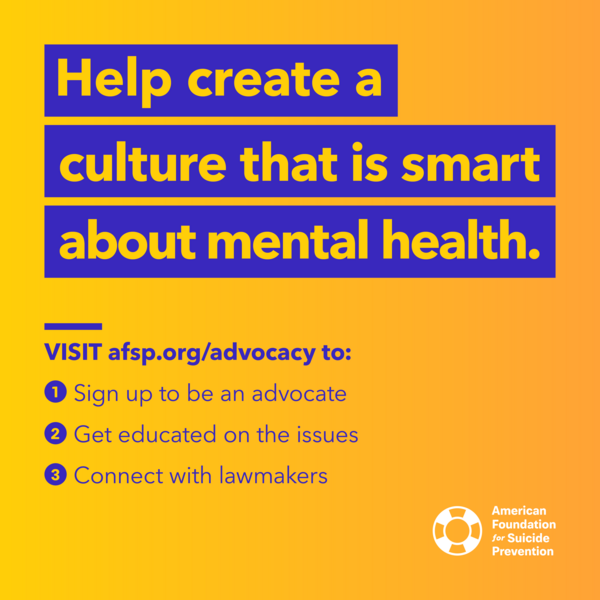 Looking to get involved beyond an #OutOfTheDarkness Walk? Join thousands of advocates across the country to support smarter mental health legislation. Learn more at afsp.org/advocacy.