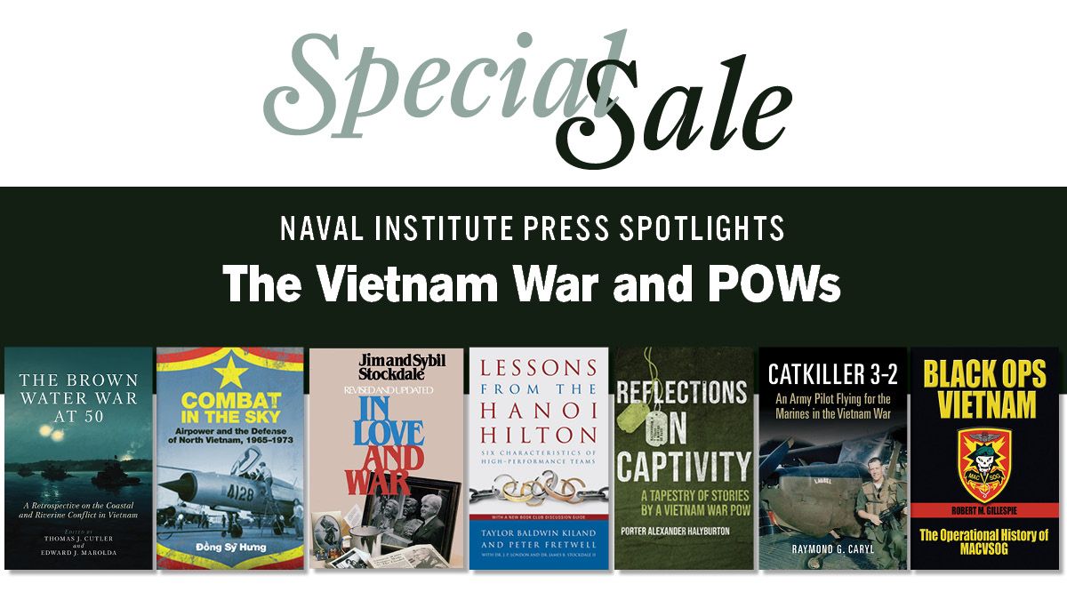 Naval Institute Press - 50% Off Books. Spotlight on the Vietnam War and POWs. mailchi.mp/usni/specsalea…