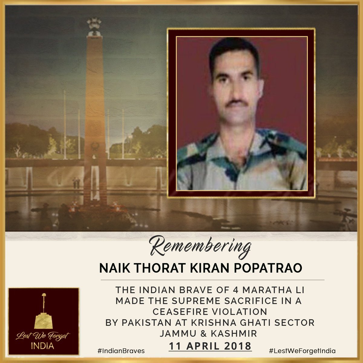 Multiple Ceasefire Violations, and #IndianBraves who made the supreme sacrifice defending the Nation #LestWeForgetIndia🇮🇳 Naik Kiran Popatrao Thorat of #MarathaLightInfantry laid down his life at Krishna Ghati Sector, J&K, #OnThisDay 11 April in 2018.