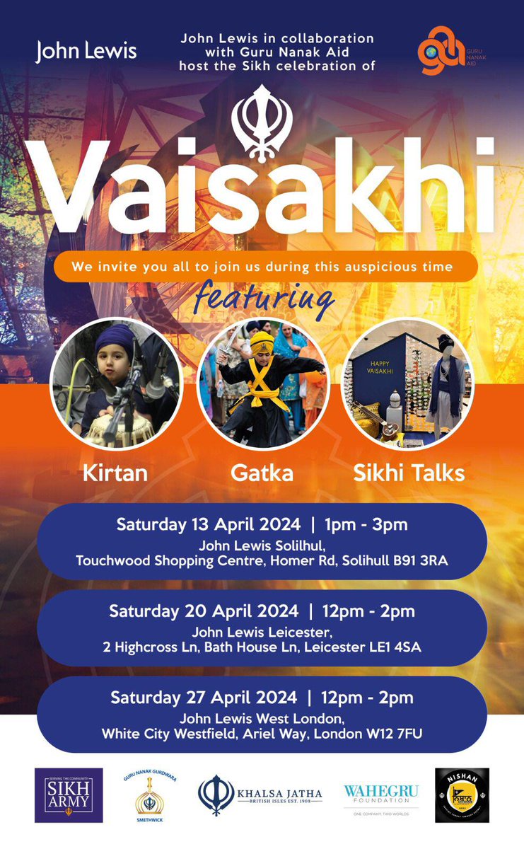 In collaboration with Guru Nanak Aid, the Wahegru Foundation is humbled to invite you to Vaisakhi at John Lewis! Featuring Kirtan, Gatka and Sikhi Talks Join us at @JohnLewisRetail Solihull, Touchwood Shopping Centre, Homer Rd, B91 3RA Sat 13 April from 1pm - 3pm