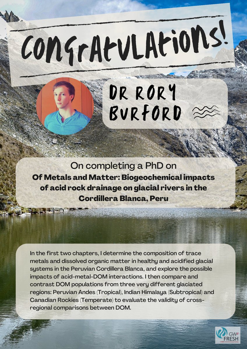 Congratulations to @GW4FreshPrince based at @BristolUni for completing a PhD on biogeochemical impacts of acid rock drainage on glacial rivers in Peru 🇵🇪. Thanks to Prof Jemma Wadham and rest of the supervisory team for all their support. See below for details on Rory's #PhD👇