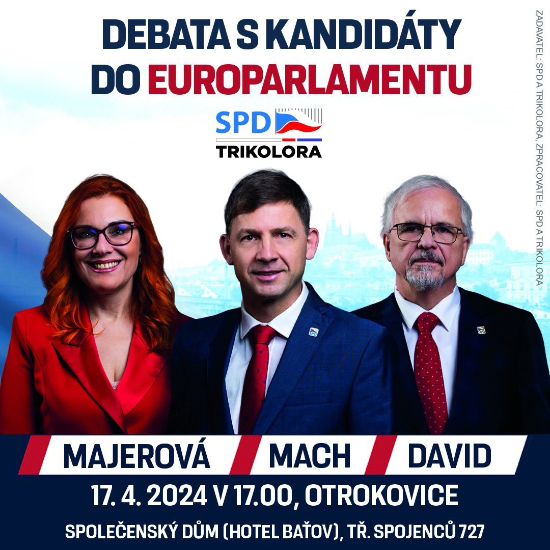 Těšíme se na vás v Otrokovicích! Zúčastní se: 1. Ing. Petr Mach, Ph.D., ekonom, vysokoškolský pedagog, člen SPD 2. MUDr. Ivan David, CSc., lékař, psychiatr, europoslanec, člen SPD 3. Zuzana Majerová, pedagog, předsedkyně Trikolory