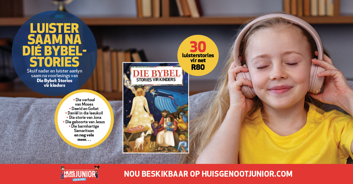 Hierdie nuwe Luisterstories-pakket het 30 wondermooie voorlesings van geliefde Bybelstories. Kom luister saam! Besoek huisgenootjunior.com.