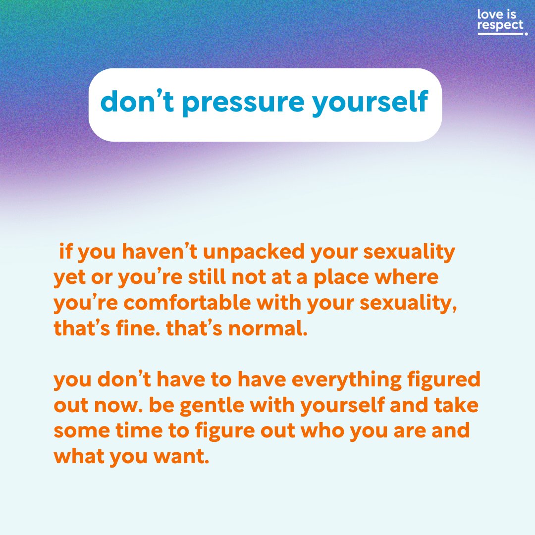 There might be an infinite number of reasons you may not be comfortable about your sexuality. That's ok! Everyone has the right to live their lives and present themselves to the world however they please. 🌈 #loveisrespect #HealthyRelationships