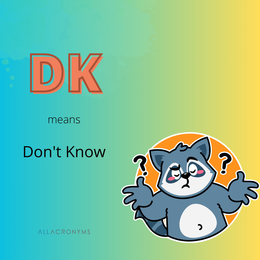 allacronyms.com/DK

The use of the abbreviation DK (Don't Know) implies that the user did not attempt to find the answer.

#Acronyms #Abbreviations #learningEnglish #englishOnline #englishLanguage #EG