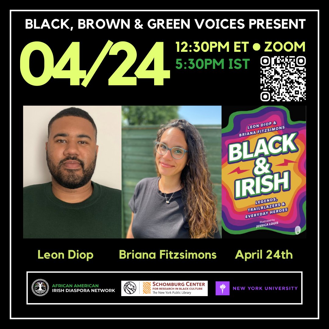 Join Black, Brown & Green Voices April 24 @ 12.30pm ET (5.30pm IST) for a Zoom with authors of Black & Irish: Legends, Trailblazers & Everyday Heroes, Leon Diop & Briana Fitzsimons! @DiopLeon @Black_andirish @miriam9grey @kdacosta67 @nyuniversity @SchomburgCenter @IrelandinNY