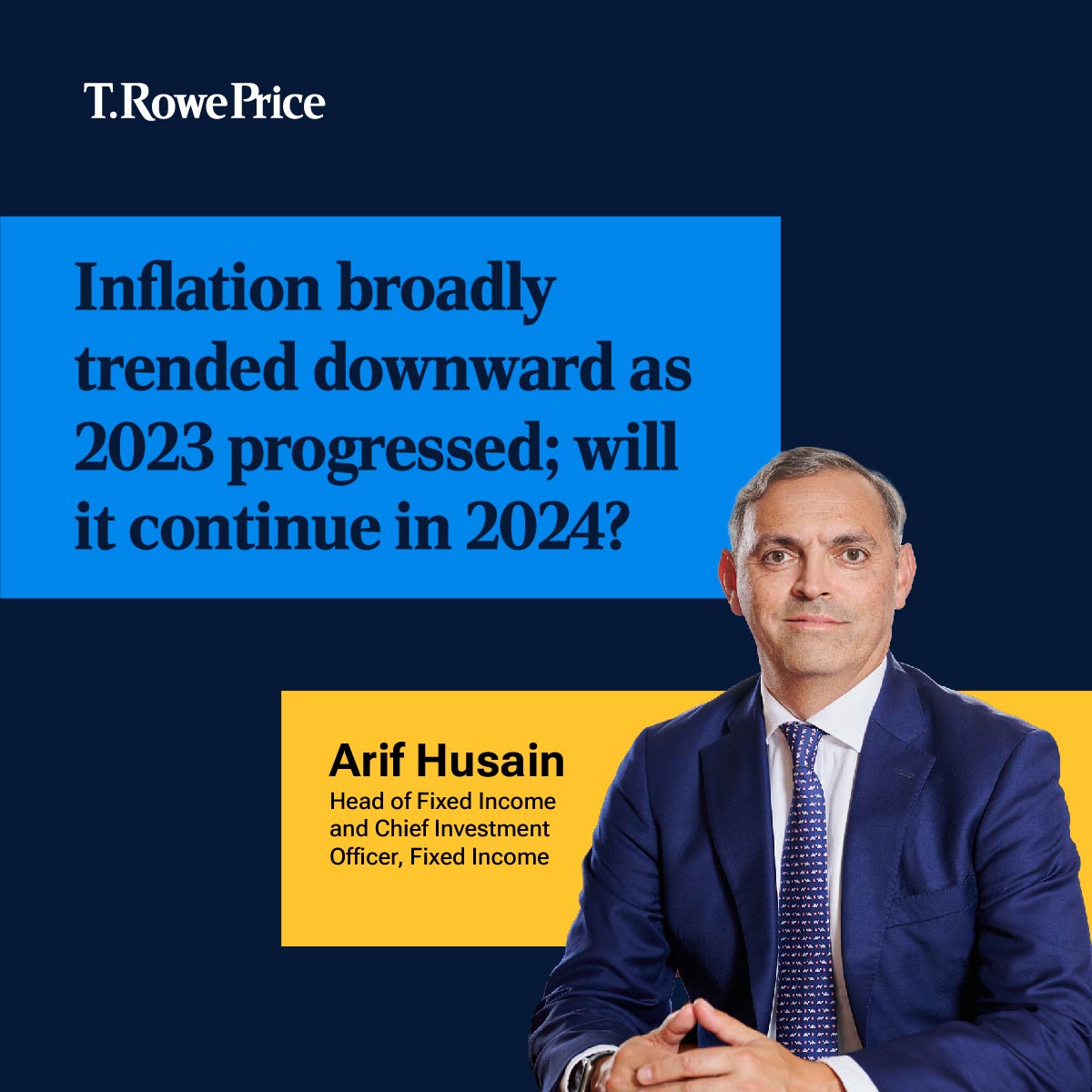 Head of Fixed Income and CIO Arif Husain thinks that U.S. core inflation will fall to around 2% before reaccelerating in the longer term. trowe.com/4cT06D5