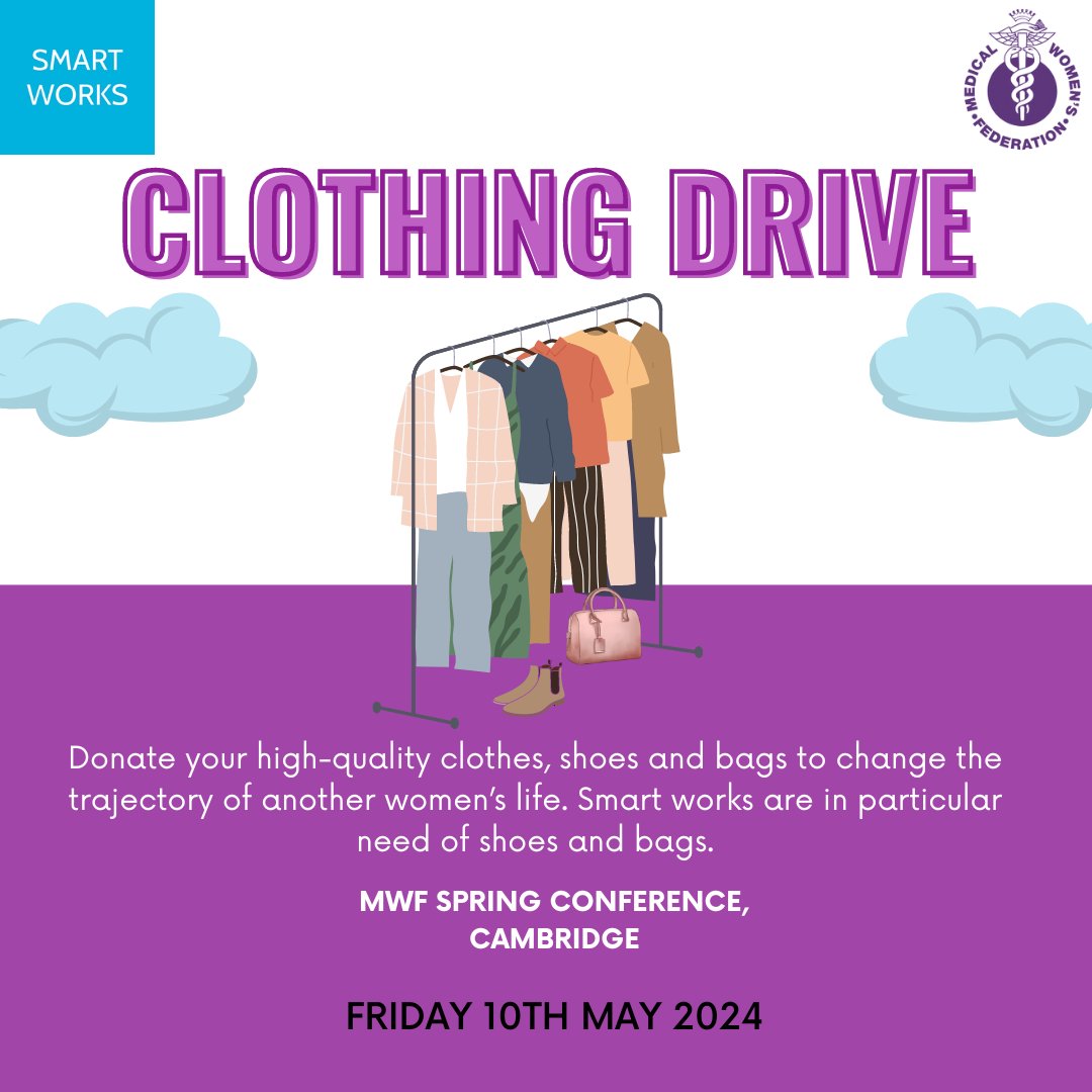 MWF will be hosting a @SmartWorksHQ clothing drive at the Spring Conference on 10th May in Cambridge. Smart Works is a charity that dresses and coaches unemployed women in preparation for a job interview. Please bring along your high-quality clothes. medicalwomensfederation.org.uk/blog/smart-wor…