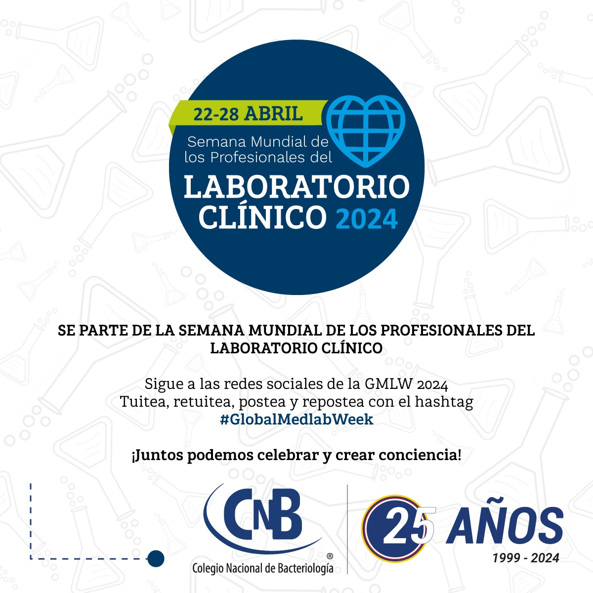 CNBComunica's tweet image. SE PARTE DE LA SEMANA MUNDIAL DE LOS PROFESIONALES DEL LABORATORIO CLÍNICO.

Sigue a las redes sociales de la GMLW 2024.
Tuitea, retuitea, postea y repostea con el hashtag. 
#GlobalMedlabWeek

¡Juntos podemos celebrar y crear conciencia!