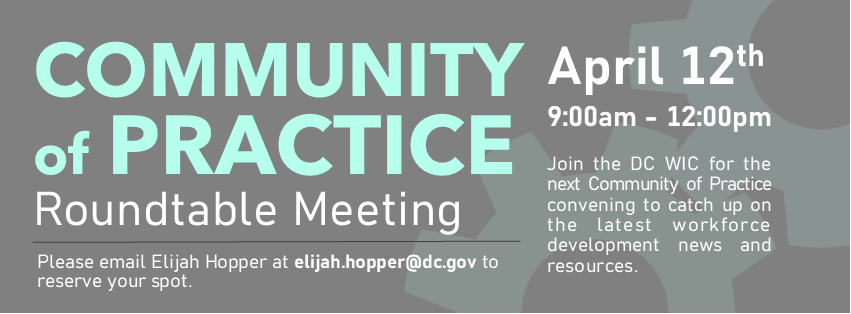 We are looking forward to The Community of Practice Roundtable tomorrow! Go to dcworks.dc.gov to learn more. If you would like to reserve one of the few remaining seats, please email elijah.hopper@dc.gov for availability. See you tomorrow! #dcworkforce #WashingtonDC
