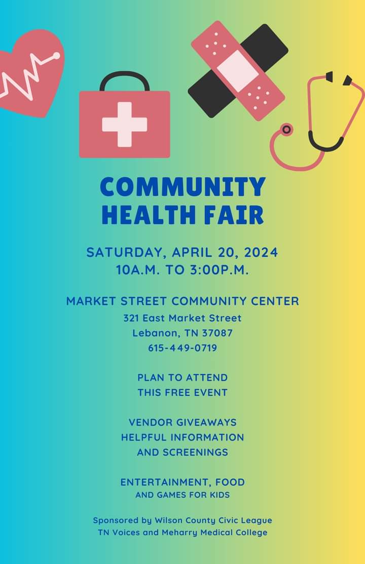 The Wilson County Civic League, TN Voices, and Meharry Medical College will host a Community Health Fair at Market Street Community Center on Saturday, April 20, 2024, from 10:00 AM to 3:00 PM. Please see the below flyer. #freeandcharitablecare #tnhealthcare