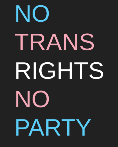 #NoTransRightsNoParty