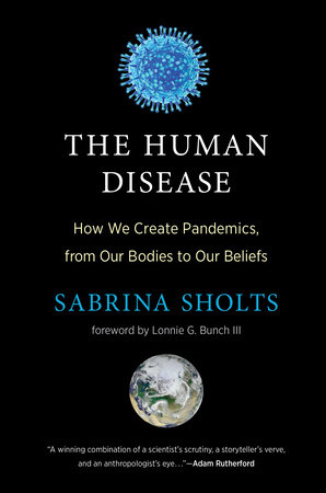 NEW BOOK! In The Human Disease, Sholts uses an evolutionary perspective to explain how humanity will face new pandemics because humans cause them, by the ways that we are and the things that we do. Humanity is also capable of taking actions to reduce them: tinyurl.com/bdfxpxf6