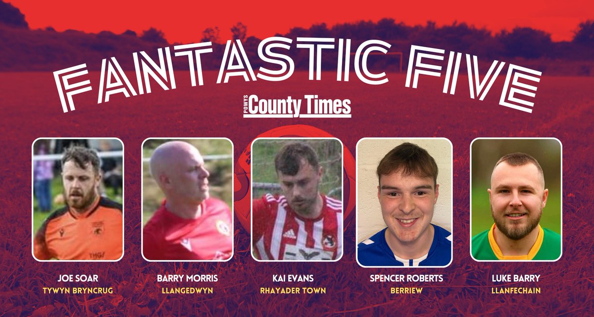 Introducing this week's Fantastic Five which features players from @officialTBFC, @FCBerriew @RhayaderTownFC, Llangedwyn and Llanfechain.