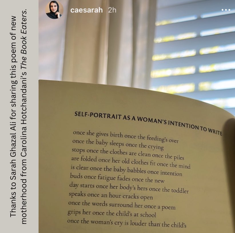 Love to see poets supporting other poets & love when the work we publish is sustaining to readers. We so admire Sarah Ghazal Ali’s work & are grateful for her share of Carolina Hotchandani’s “Self-Portrait as a Woman’s Intention to Write” from THE BOOK EATERS. 💞📚💞 @caesarah_