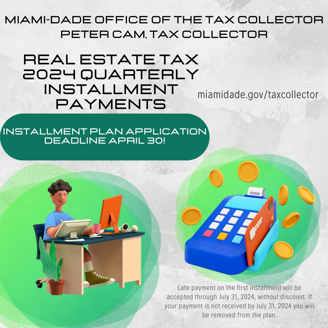 Don't miss your opportunity to participate in the property tax quarterly installment payment plan. Application deadline is April 30. Visit miamidade.gov/taxcollector for more information.