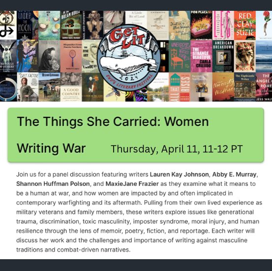 Abby E. Murray is presenting today at the Get Lit! Festival at Eastern Washington University in a panel discussion “The Things She Carried: Women Writing War” with Lauren Kay Johnson, Shannon Huffman Polson, And MaxieJane Frazier from 11-12 PT.