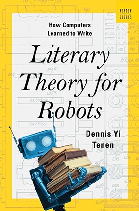 DSI affiliate Dennis Yi Tenen has an interesting take on AI. His book 'Literary Theory for Robots' puts modern machine intelligence in historical context. Read Tenen's interview with @Columbia News: bit.ly/3UboTei @CUSEAS #Literature #AI #Robots