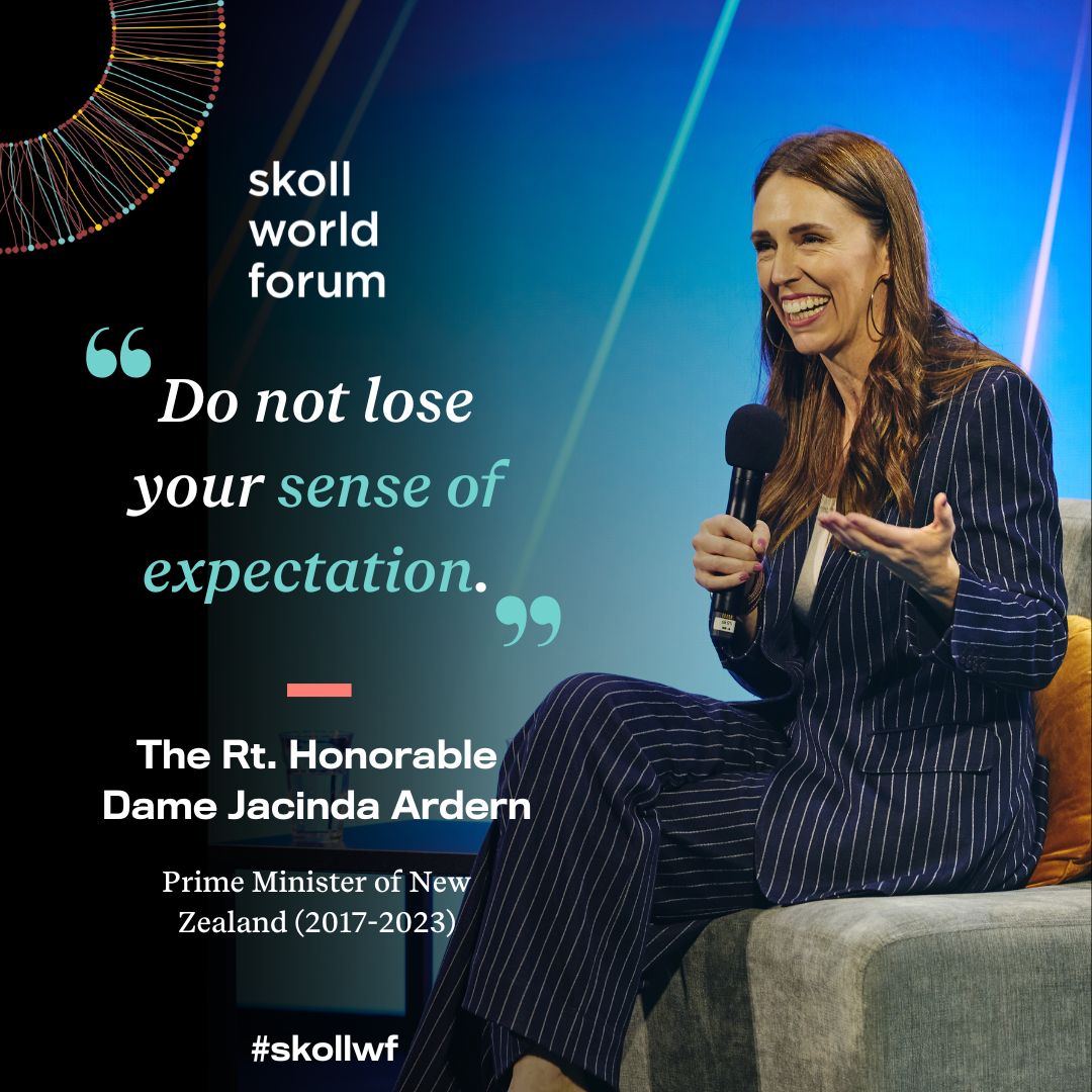 We must protect our visions for a better tomorrow. Former New Zealand Prime Minister @jacindaardern encouraged us all to keep our expectations high as we work toward a safer, more equitable world during the #SkollWF Opening Plenary.