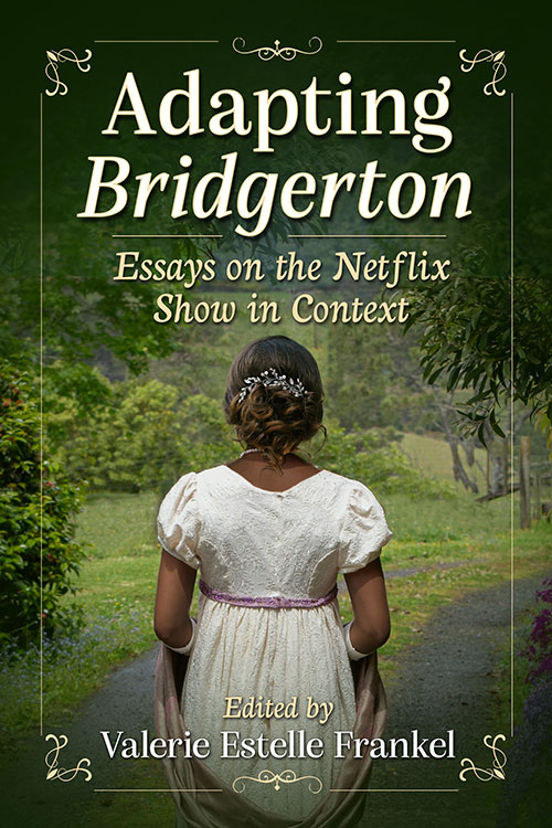 New on our bookshelf: Adapting Bridgerton: Essays on the Netflix Show in Context Edited by Valerie Estelle Frankel mcfarlandbooks.com/product/Adapti…