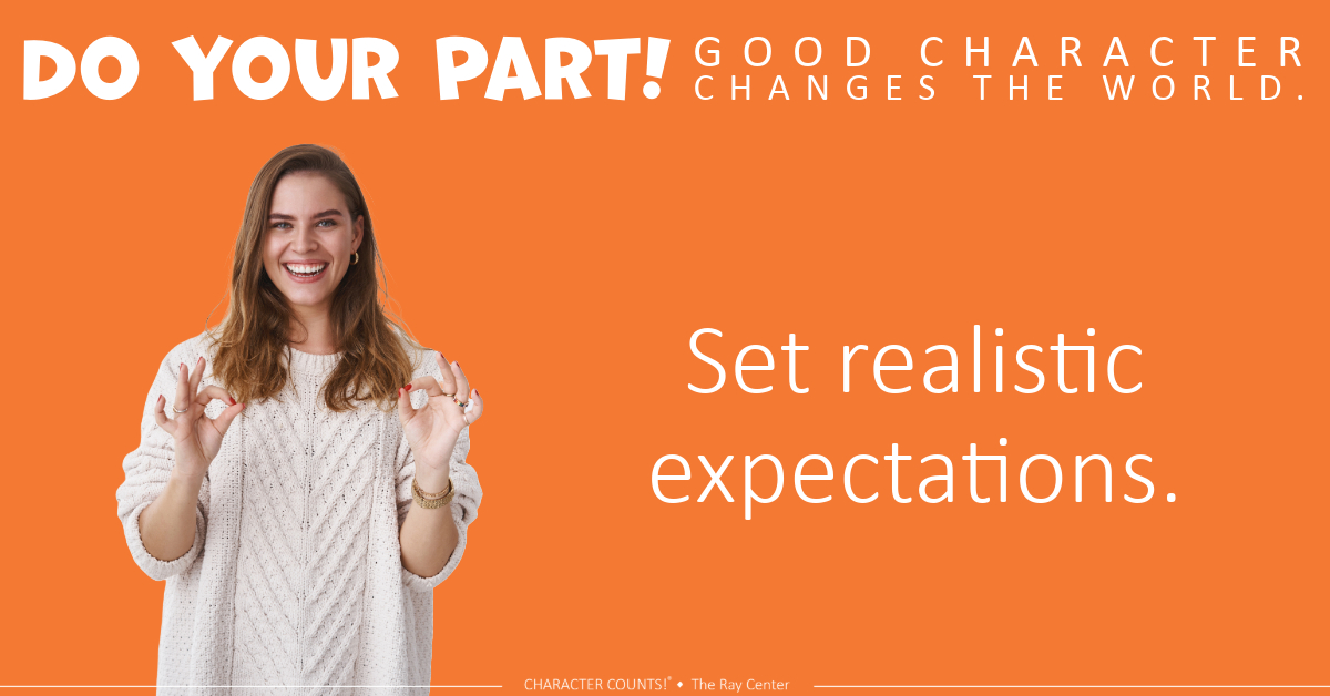 Setting realistic expectations allows you to be fair with people. 🤗🧡 #CharacterCounts