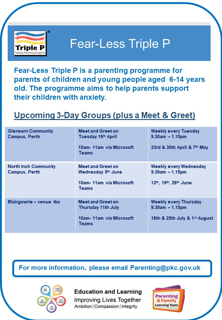 Please see poster for our upcoming 3-Day Fear-Less groups.
There are still spaces available at all groups including our Glenearn group starting next week.
For more information about our team or to complete an application form, please visit the website pkc.gov.uk/parenting