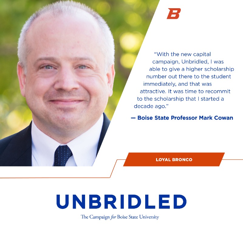 .@BoiseStateCOBE's Mark Cowan recently took advantage of @BoiseState’s Scholarship Endowment Bridge program to put more money into a scholarship he created for accounting students a decade ago: the Cowan Family Scholarship. unbridled.boisestate.edu/story/mark-cow… #BroncosGive #UNBRIDLED