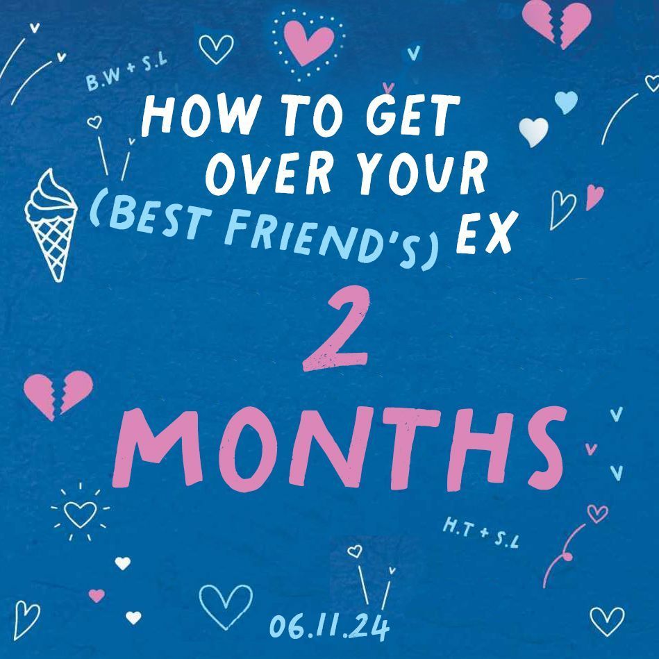 2 months until HOW TO GET OVER YOUR (BEST FRIEND'S) EX #youngadult #romance #lovetriangle #firstlove #friendship #bestfriends #love #friendstolovers