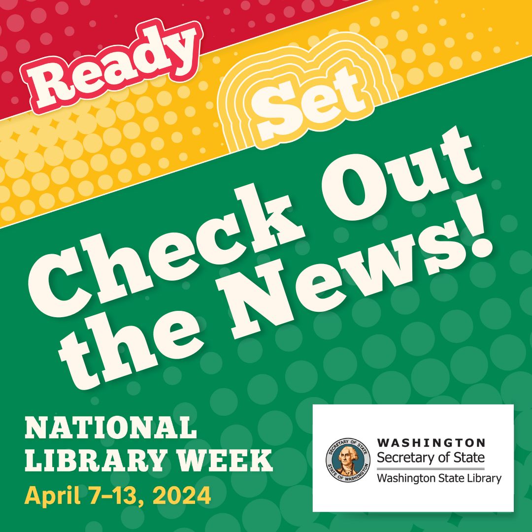 Ready... Set... Check Out the News! Learn about early WA pioneers, research your family genealogy, read about your community history from the people who lived it on our Washington Digital Newspapers website! Explore over 800,000 pages for free! WashingtonDigitalNewspapers.org