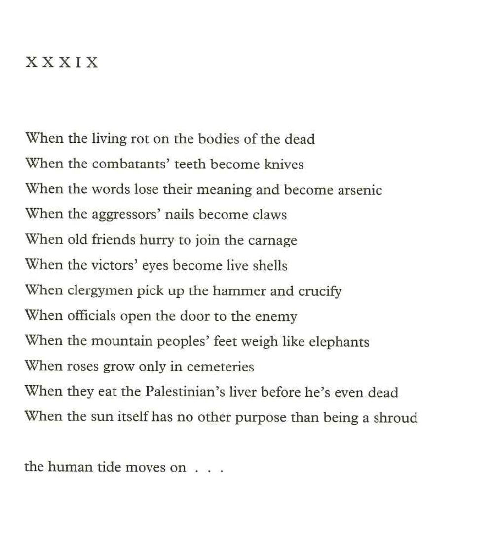 When they eat the Palestinian's liver before he's even dead When the sun itself has no other purpose than being a shroud