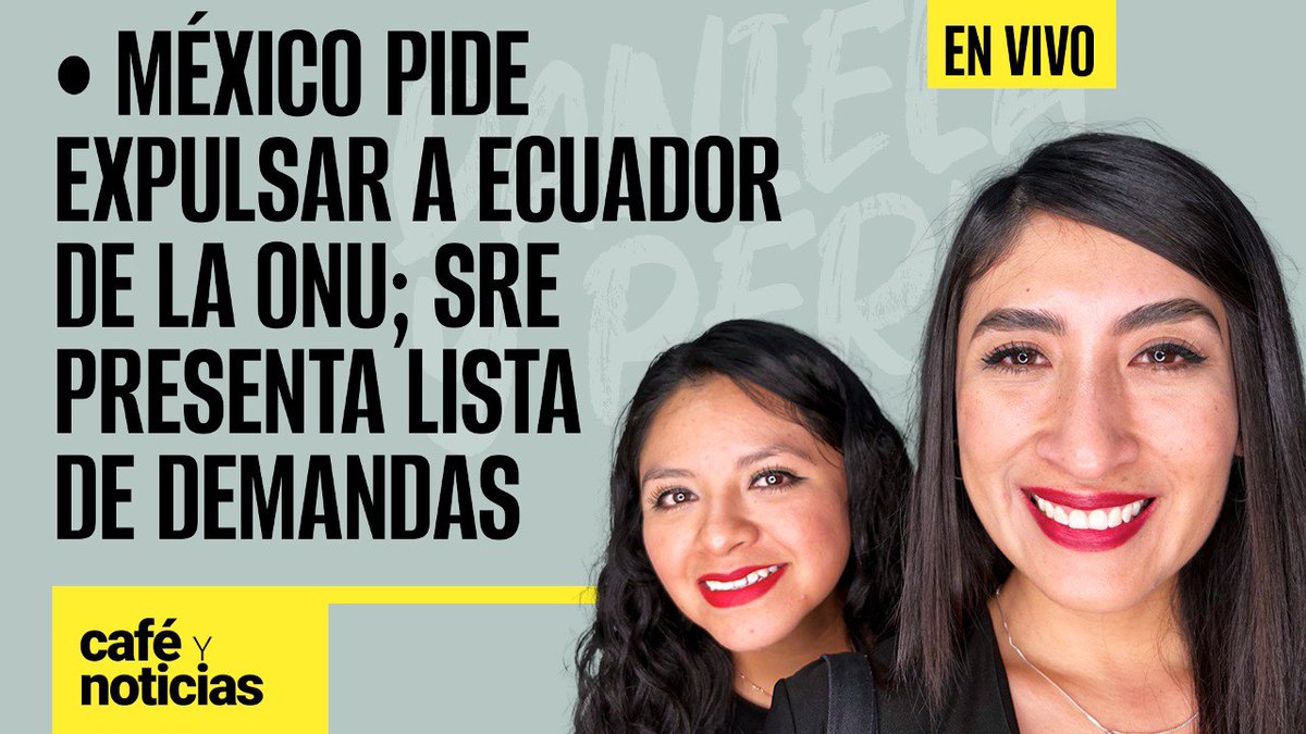 🔴#EnVivo ¬ México pide expulsar a Ecuador de la ONU; SRE presenta lista de demandas Ya comienza #CaféyNoticias con @DanyBarraganG y Perla Velázquez (@LaChicaDeNeza) por nuestro canal de YouTube ¡Suscríbete! youtube.com/live/8YHCYebPS…