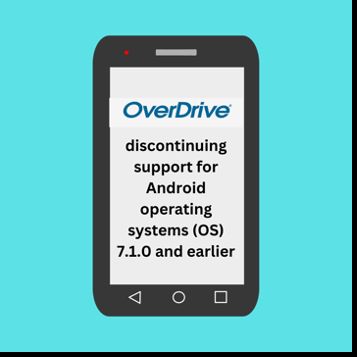 If you didn’t hear - OverDrive/Libby are discontinuing support for Android operating systems (OS) 7.1.0 and earlier starting April 15 (Monday). As of April 15 OS 7.1.1 will be the earliest version supported. Please ensure you are using an updated version!