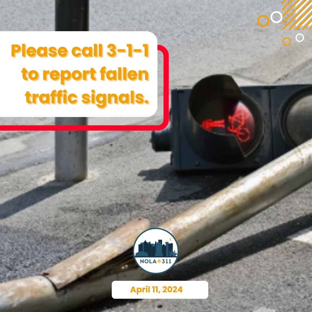 (April 11, 2024) Please call 3-1-1 to report fallen traffic signals. Or report by texting 311YES or visiting our online portal at nola311.org