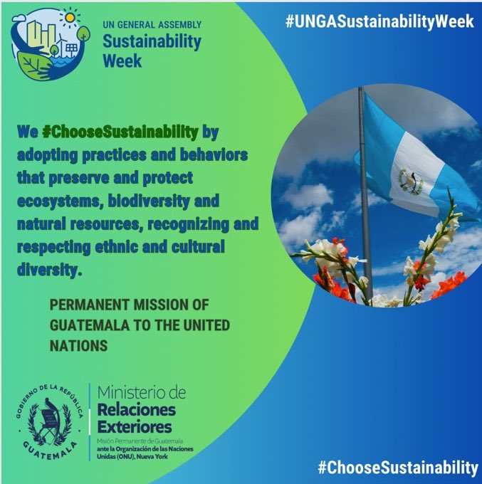 Guatemala 🇬🇹 looks forward to the #UNGASustainabilityWeek to be held from 15-19 April 2024. We support the @UN_PGA initiative to #ChooseSustainability