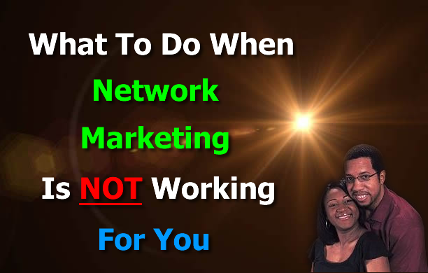 You've given it your best shot but #NetworkMarketing Is Not Working For You. What are your options? Click link to read an article to learn what your next step should be. -  bit.ly/2lVaLs7