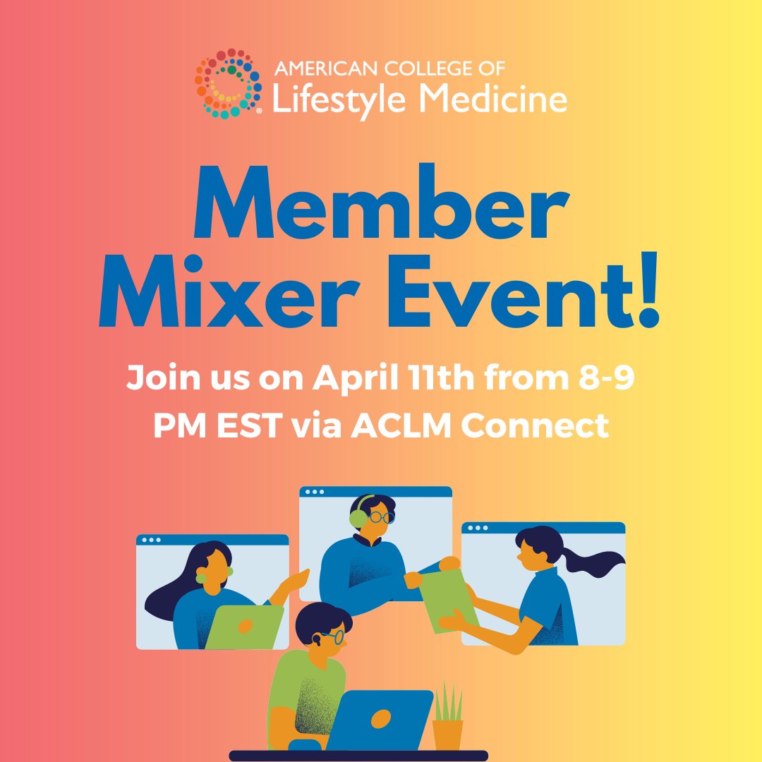 Calling all NEW members of the American College of Lifestyle Medicine (ACLM). Please join us for our New Member Mixer tonight from 8-9pm EST. I may be a little late as I am also running the Harvard Medical School Lifestyle Medicine Journal Club from 7-8pm tonight. See you soon.