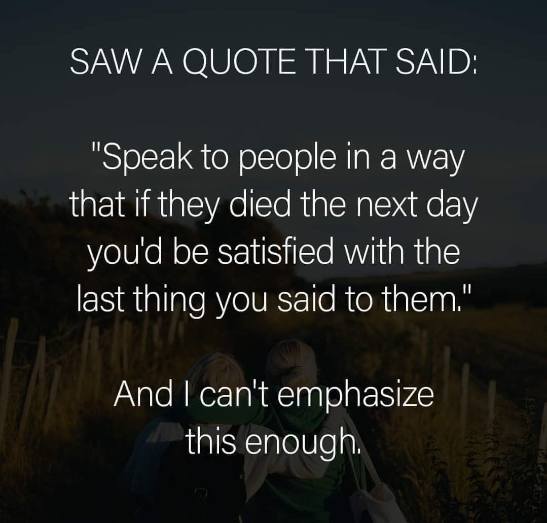 My family taught me this... #TOMORROW isn't promised. If a loved one didn't make it through the night, if you don't #apologize & make things right w/ them when you have the chance... Could you live w/ that #Regret? Would you rather talk to them in person or in their grave