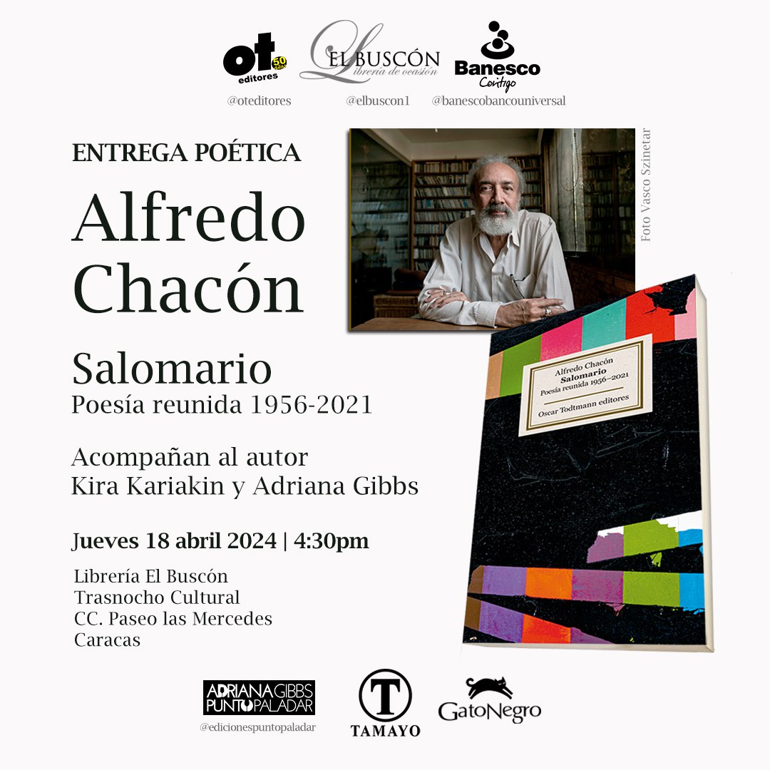 Jueves 18 de abril el poeta Alfredo Chacón conversa sobre su Salomario. Poesía reunida 1956 -2021, publicado por O.T. Editores con el auspicio de @Banesco. Será una lectura del autor, en compañía de @kirakar @adrianagibbsm en @elbuscon1 | 4:30 pm @trasnochocult