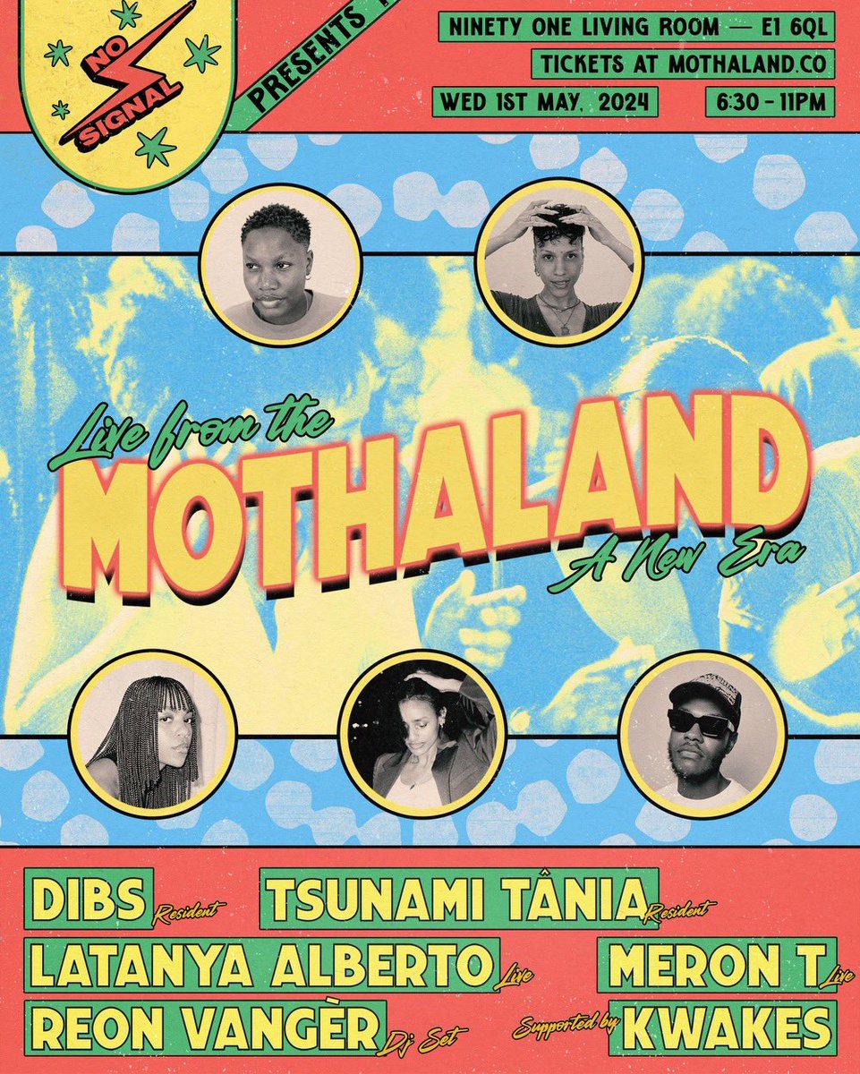 No Signal Presents: Live From The @mothalandhq. A new show spotlighting talent across the diaspora ft live acts & djs. Wednesday 1st May. 6:30PM - 11PM tickets on mothaland.co