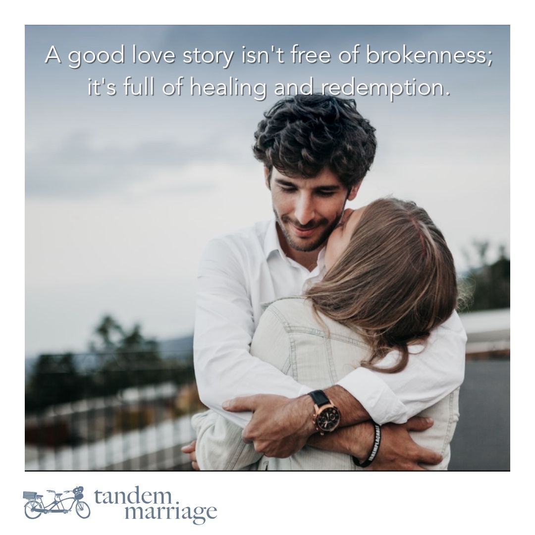 A good love story isn't free of brokenness; it's full of healing and redemption.
 
How is YOUR love story coming along?
Are healing and redemption part of your story?
 
TandemMarriage.com/start/
 
#GodlyMarriageGoals #TeamUs #GuyGetsGirl