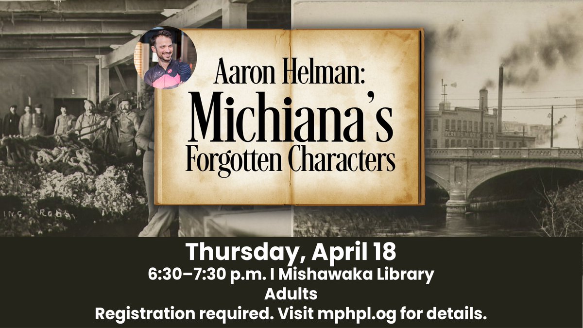 Author Aaron Helman presents Michiana's Forgotten Characters at the downtown #MPHPL Thursday, April 18 from 6:30 to 7:30 p.m. The adult event is free to attend & open to the public. Registration is required. Reserve your seat below. 👇🔗 mphpl.librarycalendar.com/event/aaron-he…