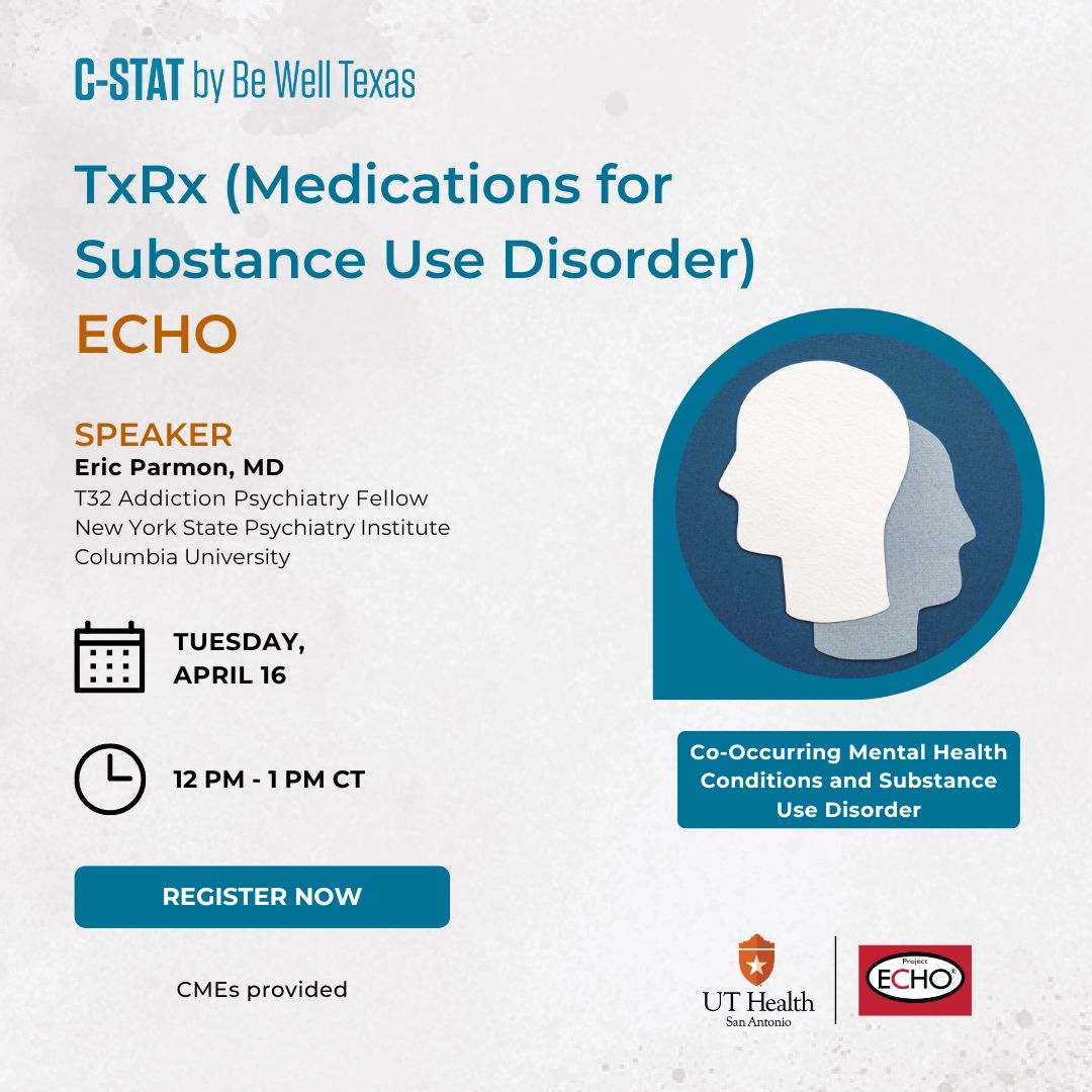Learn the connection between co-occurring #MentalHealth conditions & #SubstanceUseDisorder in this month's TxRx #ProjectECHO! 🧠
Join us and Dr. Eric Parmon on April 16th at noon. 
Register today! c-stat.uthscsa.edu/echo/txrx-echo/