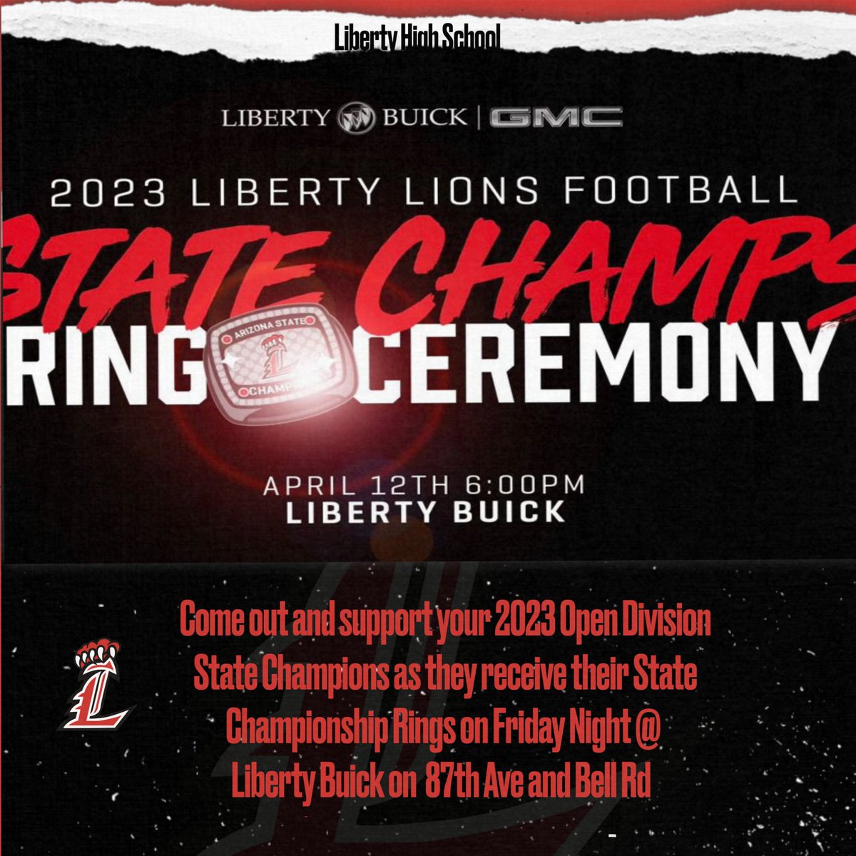 Come out and support your @LibertyFBLions as they receive their State Championship Rings on Friday night at Liberty Buick on 87th Ave and Bell Red. The ceremony will begin promptly at 6:00 PM and will also include 3 state champs in golf, CC and Dive. #libertybuick #libertygmcaz