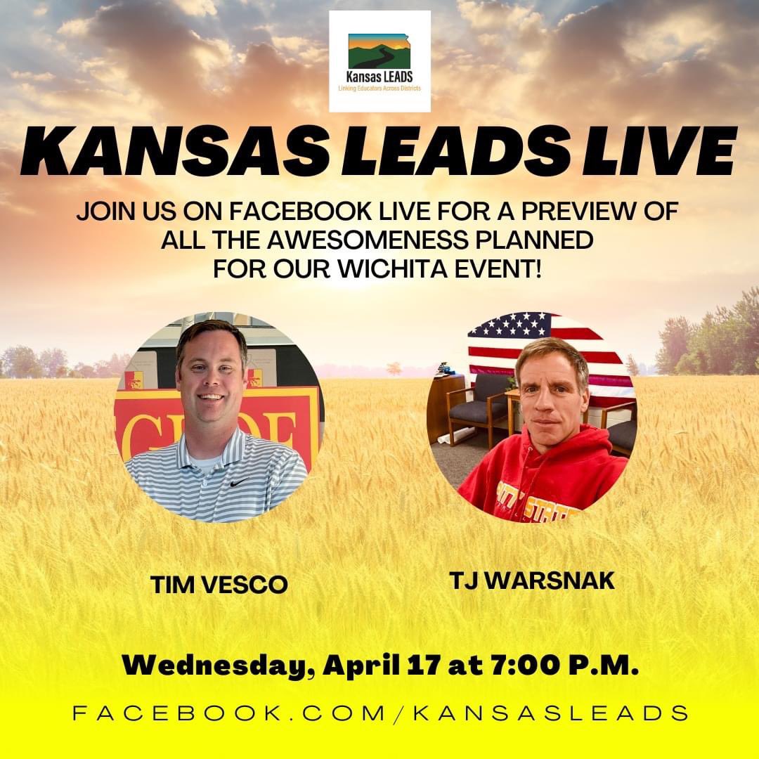 Join @mrvesco and @thewarsnak on Wednesday, April 17 at 7:00 PM for Kansas LEADS LIVE!  You will get a sneak preview of the awesomeness planned for the Wichita event on April 19-20!  You don’t want to miss this! #ksedchat #KansasLEADS #ksed